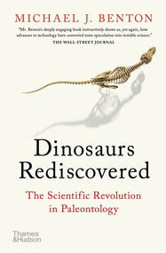 Dinosaurs Rediscovered (The Scientific Revolution in Paleontology) - 9780500295533 by Michael J. Benton, 9780500295533