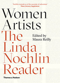 Women Artists (The Linda Nochlin Reader) by Linda Nochlin, Maura Reilly, 9780500295557