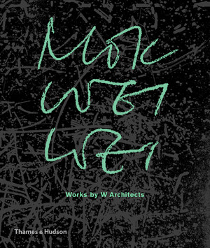 Mok Wei Wei (Works by W Architects) by Mok Wei Wei, Justin Zhuang, Jiat-Hwee Chang, Leon van Schaik, 9780500343456