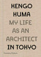 Kengo Kuma (My Life as an Architect in Tokyo) by Kengo Kuma, 9780500343616