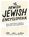 The Newish Jewish Encyclopedia (From Abraham to Zabar's and Everything in Between) by Stephanie Butnick, Liel Leibovitz, Mark Oppenheimer, Tablet, 9781579658939