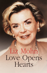 Love Opens Hearts by Liz Mohn, 9780375425721
