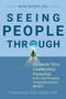 Seeing People Through (Unleash Your Leadership Potential with the Process Communication Model®) by Nate Regier, Ph.D., Taibi Kahler, PhD, 9781523086566