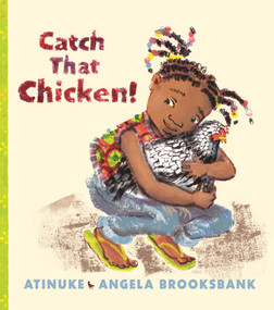 Catch That Chicken! by Atinuke, Angela Brooksbank, 9781536212686