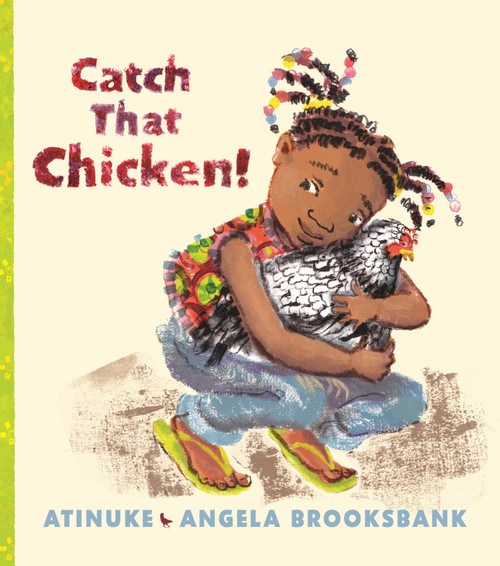 Catch That Chicken! by Atinuke, Angela Brooksbank, 9781536212686