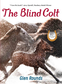 The Blind Colt (80th Anniversary Edition) by Glen Rounds, 9780823443536
