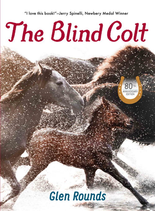 The Blind Colt (80th Anniversary Edition) by Glen Rounds, 9780823443536