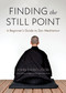 Finding the Still Point (A Beginner's Guide to Zen Meditation) by John Daido Loori, 9781611808452