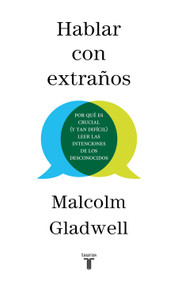 Hablar con extraños / Talking to Strangers (Spanish Edition) by Malcolm Gladwell, 9781644731390