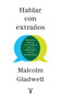 Hablar con extraños / Talking to Strangers (Spanish Edition) by Malcolm Gladwell, 9781644731390