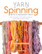 Yarn Spinning with a Modern Twist (How to create your own gorgeous yarns using a drop spindle) by Vanessa Kroening, 9781782217947