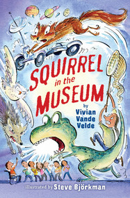 Squirrel in the Museum - 9780823446803 by Vivian Vande Velde, Steve Björkman, 9780823446803
