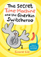 The Secret Time Machine and the Gherkin Switcheroo by Simone Lia, Simone Lia, 9781536207408
