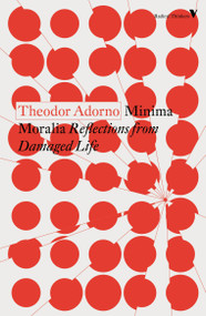 Minima Moralia (Reflections from Damaged Life) - 9781788738538 by Theodor Adorno, 9781788738538