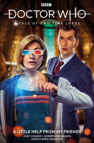 Doctor Who: A Tale of Two Time Lords Vol. 1: A Little Help From My Friends by Jody Houser, Roberta Ingranata, Enrica Angiolini, 9781787733107
