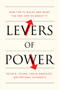 Levers of Power (How the 1% Rules and What the 99% Can Do About It) by Kevin A. Young, Tarun Banerjee, Michael Schwartz, 9781788730969