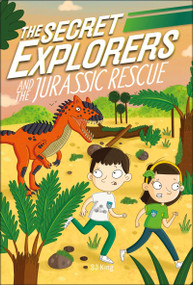 The Secret Explorers and the Jurassic Rescue by SJ King, 9780744021080
