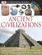 DK Eyewitness Books: Ancient Civilizations (Discover the Golden Ages of History, from Ancient Egypt and Greece to Mighty Rome and the Exotic Maya) by Joseph Fullman, 9781465408877