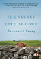 The Secret Life of Cows - 9780525557333 by Rosamund Young, 9780525557333