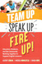 Team Up, Speak Up, Fire Up! (Educators, Students, and the Community Working Together to Support English Learners) by Audrey Cohan, Andrea Honigsfeld, Maria G. Dove, 9781416628453