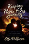 Keeping the Home Fires Burning (A Woman's Guide to Giving and Receiving Pleasure) by Ella Patterson, 9781642934779