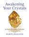 Awakening Your Crystals (Activate the Higher Potential of Healing Stones) by Sharon L. McAllister, 9781620559727
