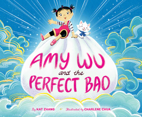 Amy Wu and the Perfect Bao by Kat Zhang, Charlene Chua, 9781534411333