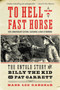 To Hell on a Fast Horse Updated Edition (The Untold Story of Billy the Kid and Pat Garrett) by Mark Lee Gardner, 9780063011922
