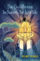 The Lighthouse between the Worlds - 9781534405158 by Melanie Crowder, 9781534405158