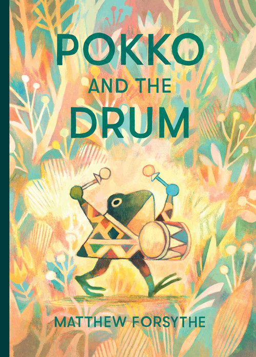 Pokko and the Drum by Matthew Forsythe, Matthew Forsythe, 9781481480390
