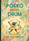 Pokko and the Drum by Matthew Forsythe, Matthew Forsythe, 9781481480390
