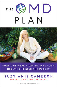 The OMD Plan (Swap One Meal a Day to Save Your Health and Save the Planet) by Suzy Amis Cameron, Dean Ornish, 9781501189487