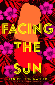 Facing the Sun by Janice Lynn Mather, 9781534406049