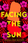 Facing the Sun by Janice Lynn Mather, 9781534406049