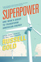 Superpower (One Man's Quest to Transform American Energy) - 9781501163593 by Russell Gold