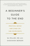 A Beginner's Guide to the End (Practical Advice for Living Life and Facing Death) - 9781501157219 by BJ Miller, Shoshana Berger, 9781501157219