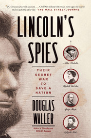 Lincoln's Spies (Their Secret War to Save a Nation) - 9781501126857 by Douglas Waller