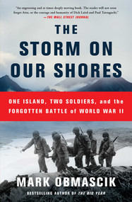 The Storm on Our Shores (One Island, Two Soldiers, and the Forgotten Battle of World War II) - 9781451678383 by Mark Obmascik, 9781451678383
