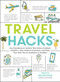 Travel Hacks (Any Procedures or Actions That Solve a Problem, Simplify a Task, Reduce Frustration, and Make Your Next Trip As Awesome As Possible) by Keith Bradford, 9781507213520