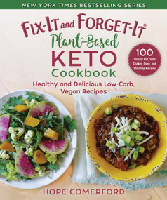 Fix-It and Forget-It Plant-Based Keto Cookbook (Healthy and Delicious Low-Carb, Vegan Recipes) by Hope Comerford, 9781680996142
