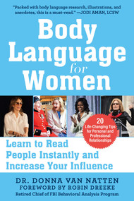 Body Language for Women (Learn to Read People Instantly and Increase Your Influence) by Donna Van Natten, Robin Dreeke, 9781510751217