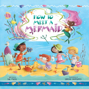 How to Meet a Mermaid by Sue Fliess, Simona Sanfilippo, 9781510754096