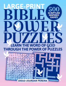Bible Power Puzzles (500 Scripture-Inspired Games-Learn the Word of God Through the Power of Puzzles! (Large Print)) by Diego Jourdan Pereira, 9781680996104