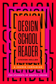 Design School Reader (A Course Companion for Students of Graphic Design) by Steven Heller, 9781621536901