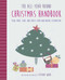 The All-Year-Round Christmas Handbook (Plan, make, cook, and create your own unique celebration) by Tiffany Wood, 9781782498919