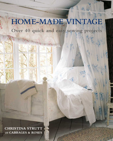 Home-Made Vintage (Over 40 quick and easy sewing projects) by Christina Strutt, 9781782498827