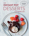 The Instant Pot Desserts Cookbook by Williams-Sonoma Test Kitchen, 9781681885124