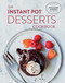 The Instant Pot Desserts Cookbook by Williams-Sonoma Test Kitchen, 9781681885124