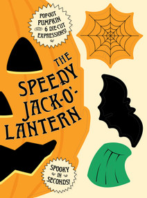 The Speedy Jack-O'-Lantern (Spooky Spirit in Seconds) by Cider Mill Press, 9781604339925