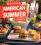 Taste of Home American Summer Cookbook (Fast Weeknight Favorites, backyard barbecues and everything in between) by Taste of Home, 9781617659294